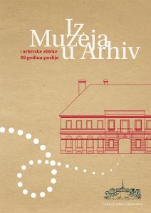 Iz Muzeja u Arhiv: arhivske zbirke 59 godina poslije
